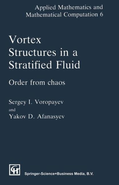 Vortex Structures in a Stratified Fluid: Order from Chaos / Edition 1