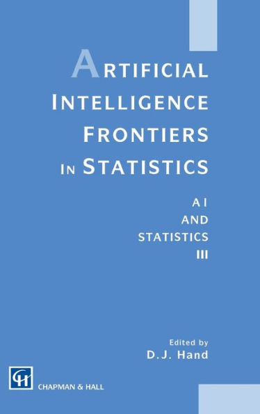 Artificial Intelligence Frontiers in Statistics: Al and Statistics III / Edition 1