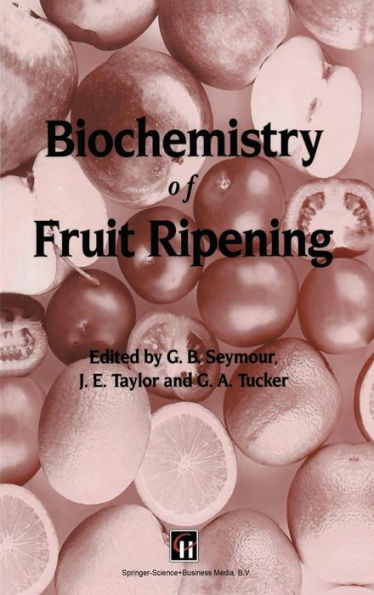 Biochemistry of Fruit Ripening / Edition 1