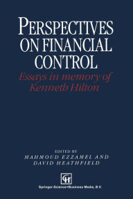 Title: Perspectives on Financial Control: Essays in memory of Kenneth Hilton, Author: Mahmoud Ezzamel