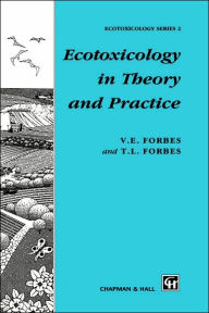 Title: Ecotoxicology in Theory and Practice, Author: T.L. Forbes