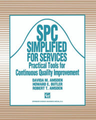 Title: SPC Simplified for Services: Practical tools for continuous quality improvement, Author: Davida Amsden