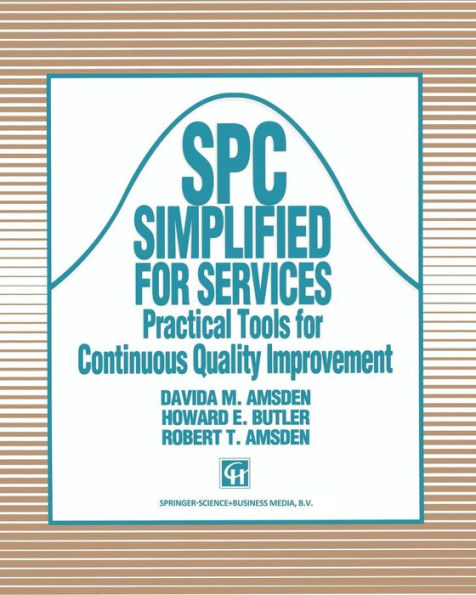 SPC Simplified for Services: Practical tools for continuous quality improvement