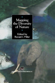Title: Mapping the Diversity of Nature / Edition 1, Author: R.I. Miller