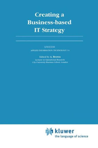 Creating a Business-based IT Strategy / Edition 1