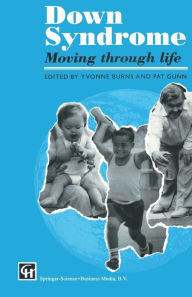 Title: Down Syndrome: Moving through life, Author: Yvonne Burns and Pat Gunn