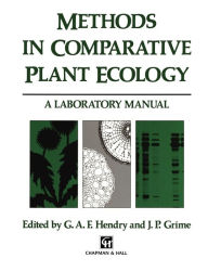 Title: Methods in Comparative Plant Ecology: A laboratory manual, Author: G.A. Hendry