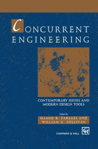 Title: Concurrent Engineering: Contemporary issues and modern design tools / Edition 1, Author: Hamid R. Parsaei