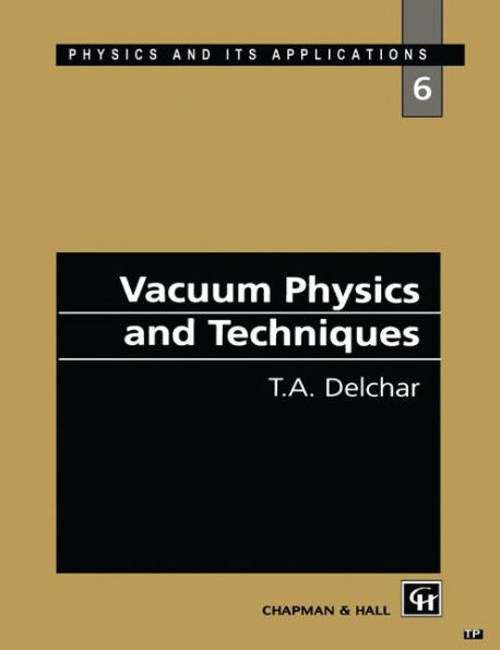 Vacuum Physics and Techniques / Edition 1