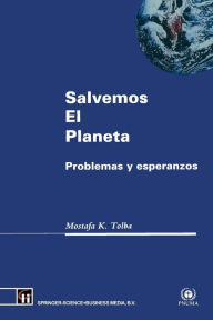 Title: Salvemos El Planeta: Problemas y Esperanzas, Author: Kostafa K. Tolba