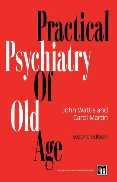 Practical Psychiatry of Old Age / Edition 2