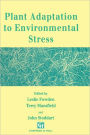 Plant Adaptation to Environmental Stress / Edition 1