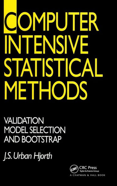 Computer Intensive Statistical Methods: Validation, Model Selection, and Bootstrap / Edition 1