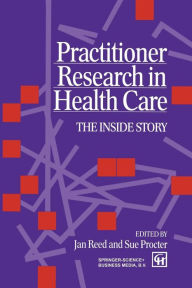 Title: Practitioner Research in Health Care, Author: Sue Procter Jan Reed