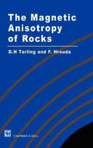 Title: Magnetic Anisotropy of Rocks / Edition 1, Author: D. Tarling