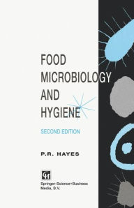 Title: Food Microbiology and Hygiene / Edition 2, Author: Richard Hayes