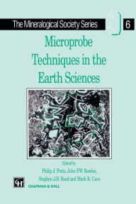 Title: Microprobe Techniques in the Earth Sciences / Edition 1, Author: Philip J. Potts
