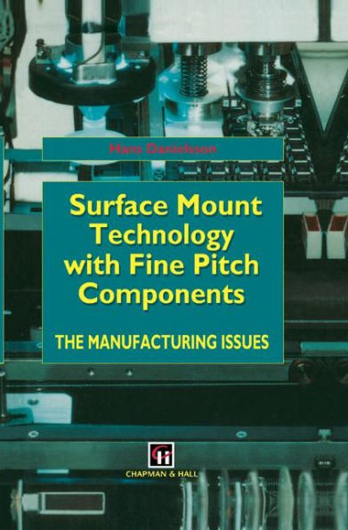Surface Mount Technology with Fine Pitch Components: The manufacturing issues