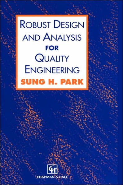 Robust Design and Analysis for Quality Engineering / Edition 1