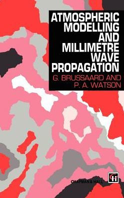 Atmospheric Modelling and Millimetre Wave Propagation / Edition 1