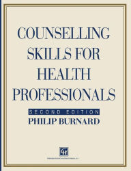 Title: Counselling Skills for Health Professionals, Author: Philip Burnard