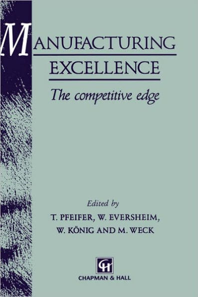Manufacturing Excellence: The Competitive Edge / Edition 1