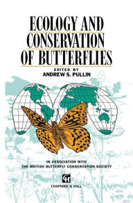 Title: Ecology and Conservation of Butterflies / Edition 1, Author: A.S. Pullin