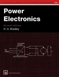 Title: Power Electronics / Edition 2, Author: David Allan Bradley