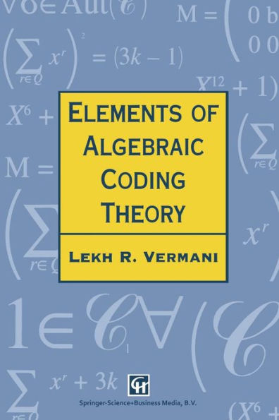 Elements of Algebraic Coding Theory / Edition 1