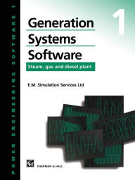 Title: Generation Systems Software: Steam, gas and diesel plant, Author: E.M. Simulation Services Ltd.