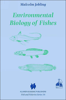 Environmental Biology of Fishes / Edition 1 by M. Jobling ...