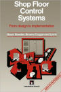 Shop Floor Control Systems: From design to implementation