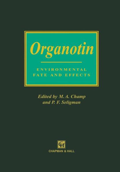 Organotin: Environmental fate and effects / Edition 1