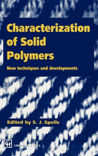 Characterization of Solid Polymers: New techniques and developments / Edition 1