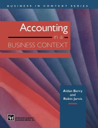 Title: Accounting in a Business Context, Author: AIDAN BERRY and ROBIN JARVIS