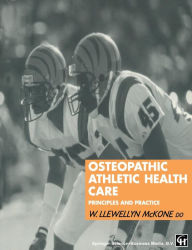 Title: Osteopathic Athletic Health Care: Principles and practice, Author: W. Llewellyn McKone