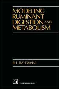 Title: Modeling Ruminant Digestion and Metabolism, Author: R.L. Baldwin