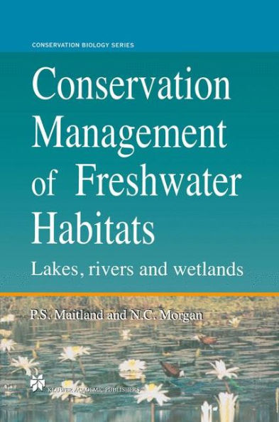 Conservation Management of Freshwater Habitats: Lakes, rivers and wetlands / Edition 1