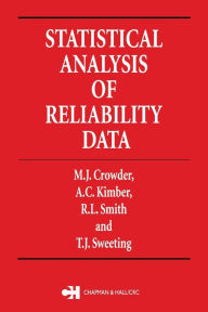 Title: Statistical Analysis of Reliability Data / Edition 1, Author: Martin J. Crowder