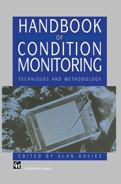Handbook of Condition Monitoring: Techniques and Methodology / Edition 1