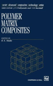 Title: Polymer Matrix Composites, Author: R.E. Shalin