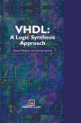 VHDL: A logic synthesis approach / Edition 1