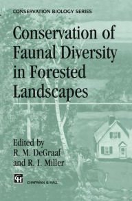 Title: Conservation of Faunal Diversity in Forested Landscapes / Edition 1, Author: R.M. DeGraaf