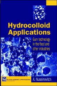Title: Hydrocolloid Applications: Gum technology in the food and other industries / Edition 1, Author: Nussinovitch