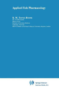 Title: Applied Fish Pharmacology / Edition 1, Author: K.M. Treves-Brown