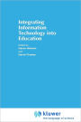 Integrating Information Technology into Education / Edition 1