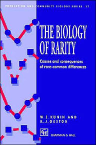 Title: The Biology of Rarity: Causes and consequences of rare-common differences / Edition 1, Author: W.E. Kunin