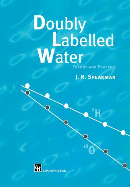 Doubly Labelled Water: Theory and Practice / Edition 1