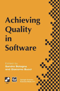 Title: Achieving Quality in Software: Proceedings of the third international conference on achieving quality in software, 1996 / Edition 1, Author: S. Bologna