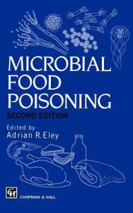 Title: Microbial Food Poisoning / Edition 2, Author: Adrian Eley